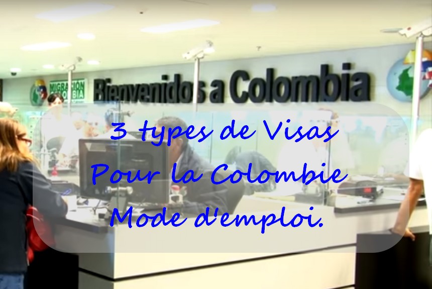 3 types de visas pour la Colombie